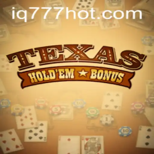 Exploring the Thrills of Texas Hold'em Bonus at IQ777.COM